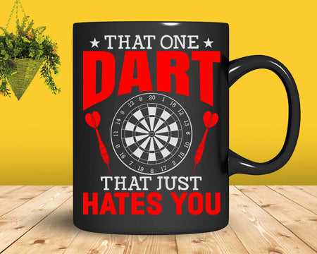 Funny That One Dart Just Hates You Svg Png Cricut Files