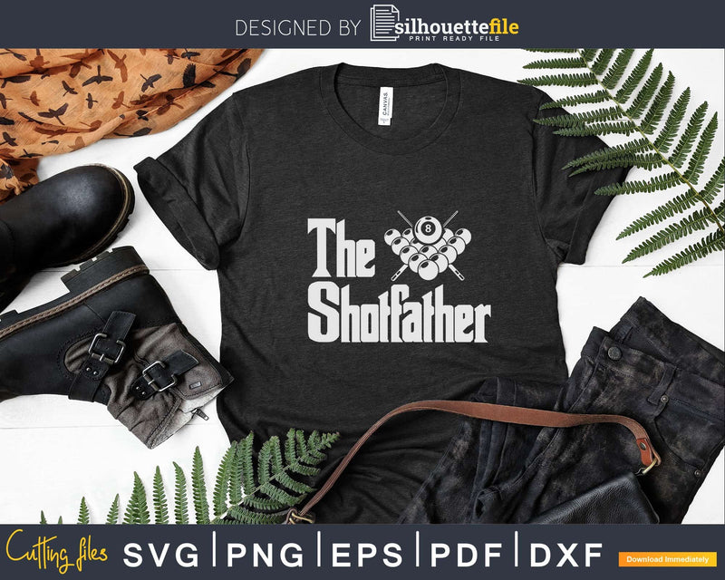 Funny The Shotfather Billiards Svg Png Cricut File