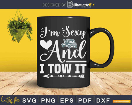 Funny Tow Truck Driver I’m Sexy And I It Svg Cricut Files