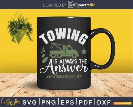 Funny Tow Truck Driver Joke Towing Phrase Trucker Svg