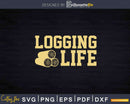 Funny Tree Logging Life Lumberjack Arborist Svg Dxf Png Cut