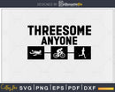 Funny Triathlon Design Threesome Anyone svg printable cut