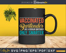 Funny Vaccinated Bartender Like A Regular Png Dxf Svg Cut