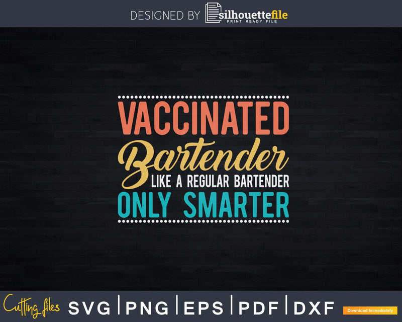 Funny Vaccinated Bartender Like A Regular Png Dxf Svg Cut