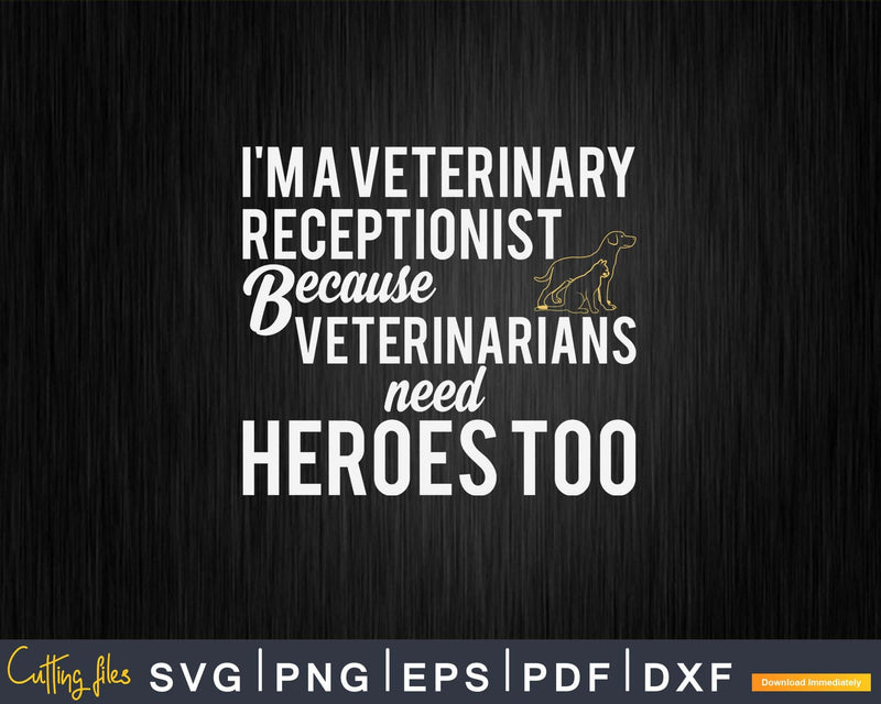 Funny Veterinary Receptionist Vet Secretary Heroes Svg Png