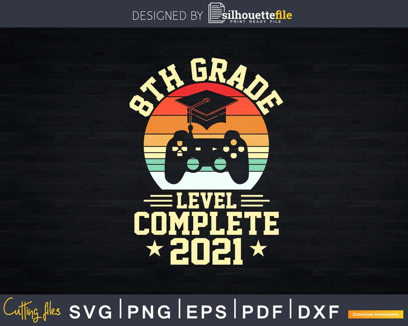 Funny Video Gamer 8th Grade Level Complete Graduation Svg