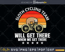 Funny Vintage Sloth Cycling Team We Well Get There When svg