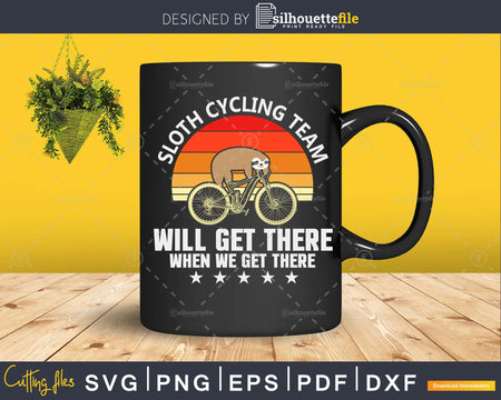 Funny Vintage Sloth Cycling Team We Well Get There When svg