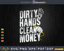 Funny Welder Dirty Hands Clean Money