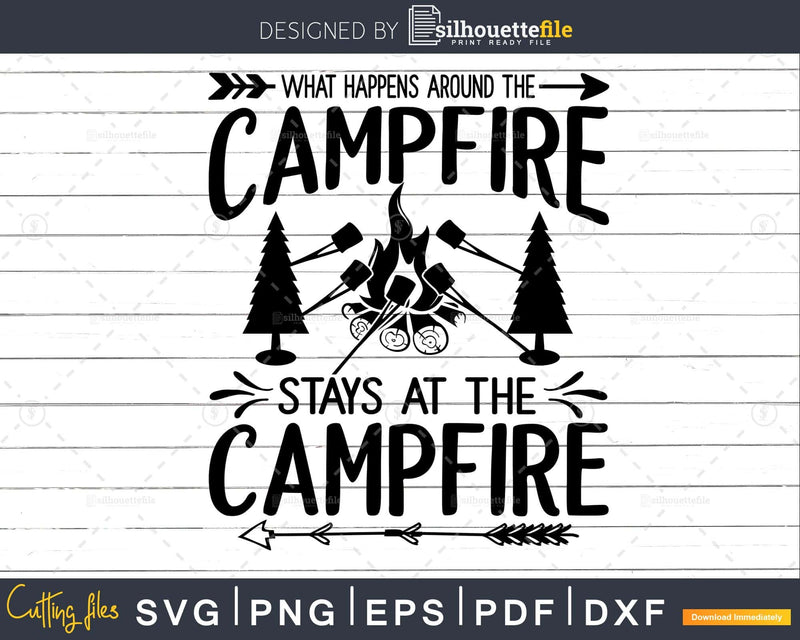 Funny What Happens Around The Campfire Camping svg cut files