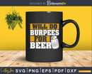 Funny Workout Motivation Burpees Beer Fitness svg png craft