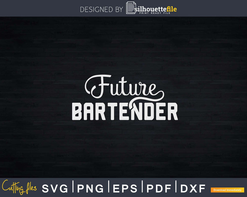Future Bartender Svg Png Dxf Digital Cutting Files