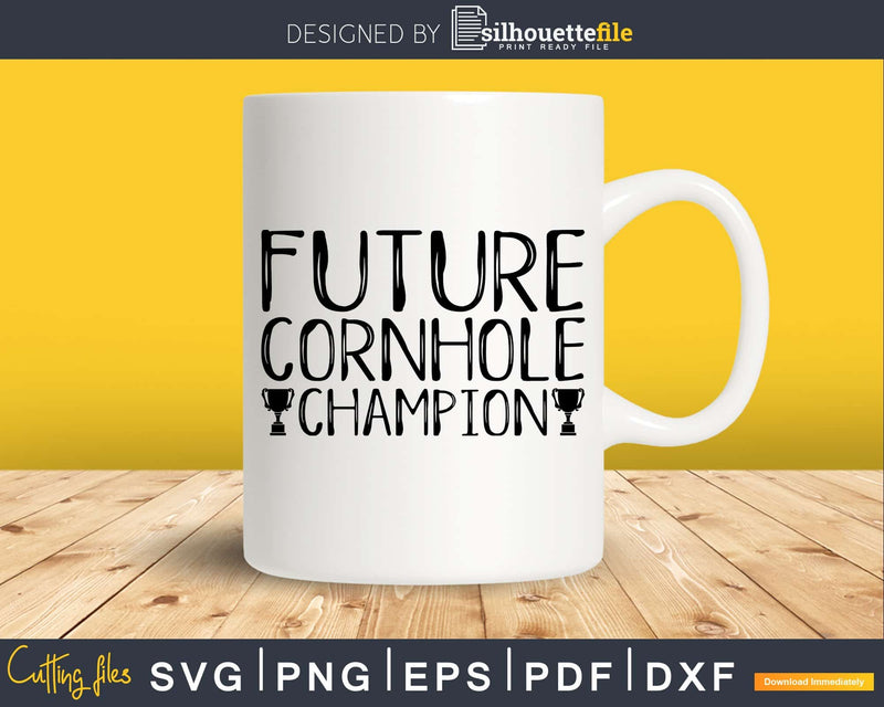 Future Cornhole Champion Baby Svg Dxf Png Cricut File