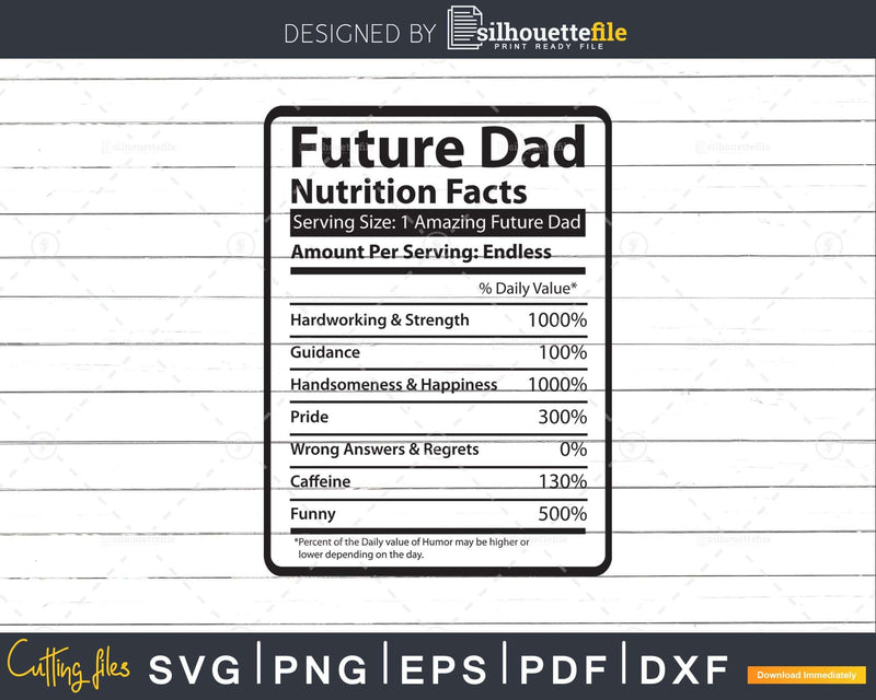 Future dad Nutrition Facts Funny Fathers Day Svg Diy Tshirt