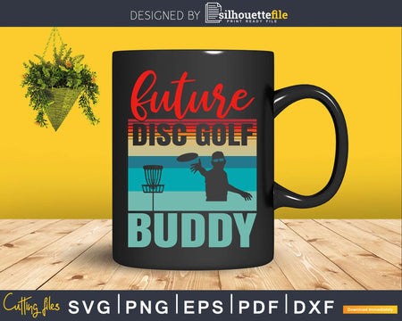 Future Disc Golf Buddy Frisbee Svg Craft Cut File