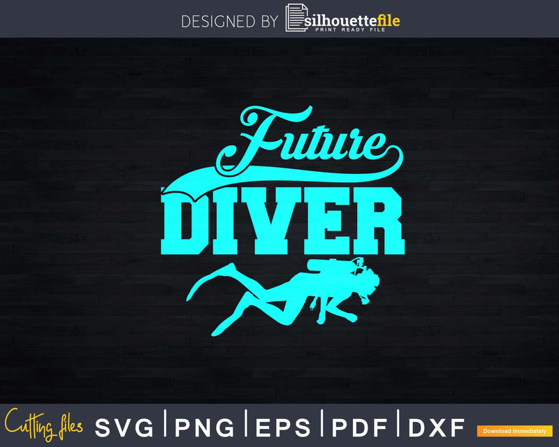 Future Diver Scuba Diving Svg Png Print Design