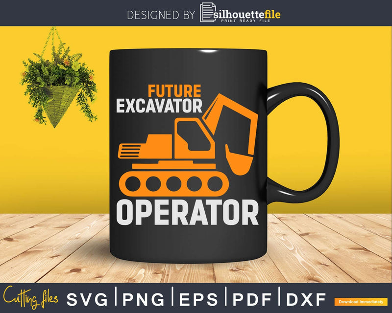 Future Excavator Operator Kids Construction Truck Svg Dxf