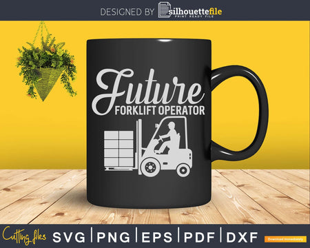 Future Forklift Operator Svg Png Cricut Cut Files