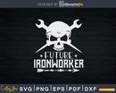 Future Ironworker Shirt Svg Png Craft Cutting File