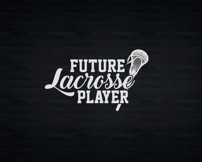 Future lacrosse player Svg Png Digital Cut Files