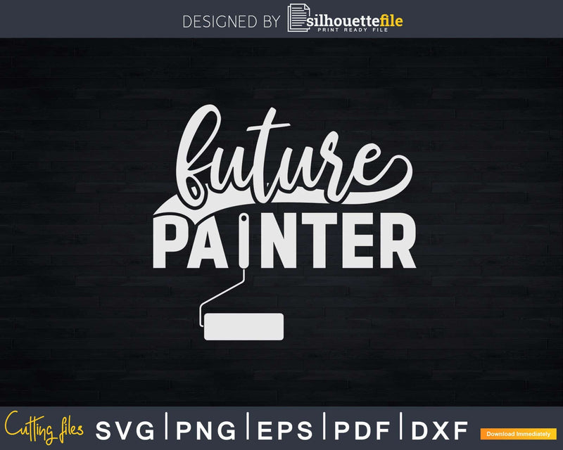 Future Painter Svg Dxf Png Cricut Cut Files