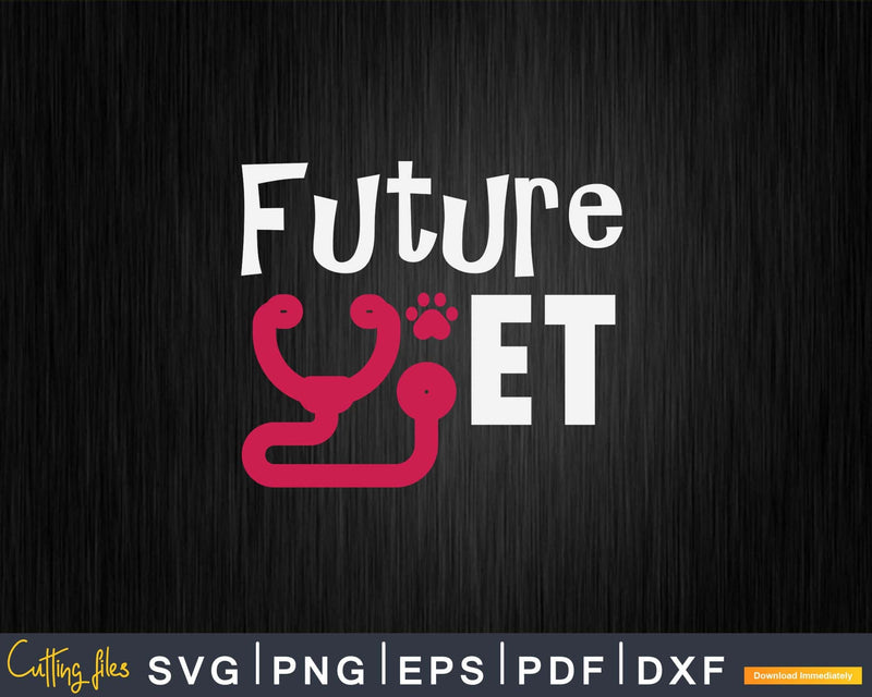 Future Vet Student Svg Png Graphic T-shirt Designs