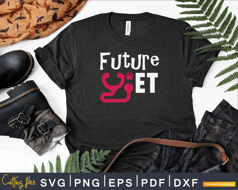 Future Vet Student Svg Png Graphic T-shirt Designs