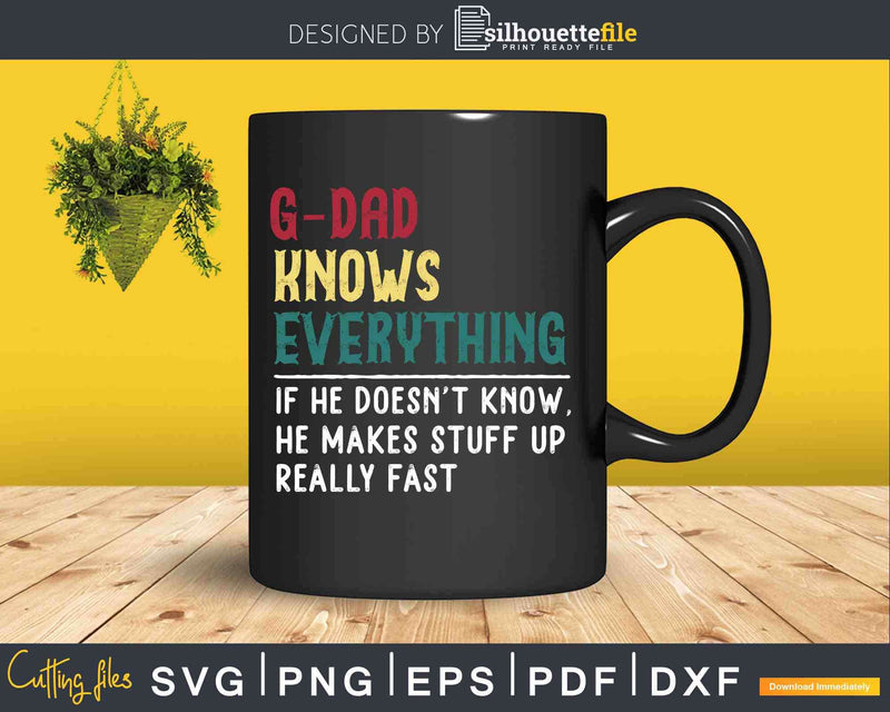 G-dad Knows Everything Funny Fathers Day Svg Dxf Eps Cricut