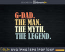 G-dad The Man Myth Legend Father day Svg Png T-shirt Design