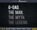G-Dad The Man Myth Legend Svg Design Cricut Printable File