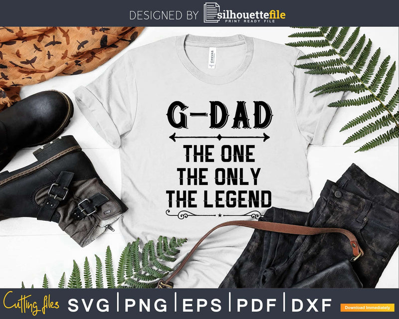 G-dad The One Only Legend Fathers Day Svg Design Cut Files