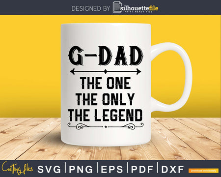 G-dad The One Only Legend Fathers Day Svg Design Cut Files