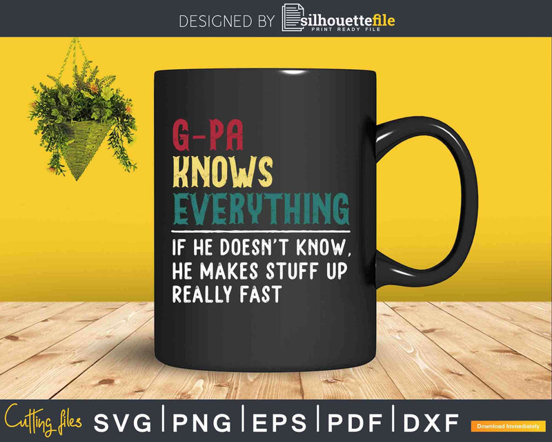G-Pa Knows Everything Funny Fathers Day Svg Dxf Eps Cricut