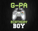 G-pa of the Birthday Boy Matching Video Game tshirt svg