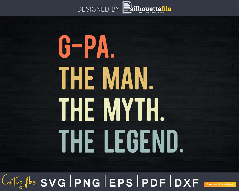 G-Pa The Man Myth Legend Dad Grandpa Svg T-shirt Design