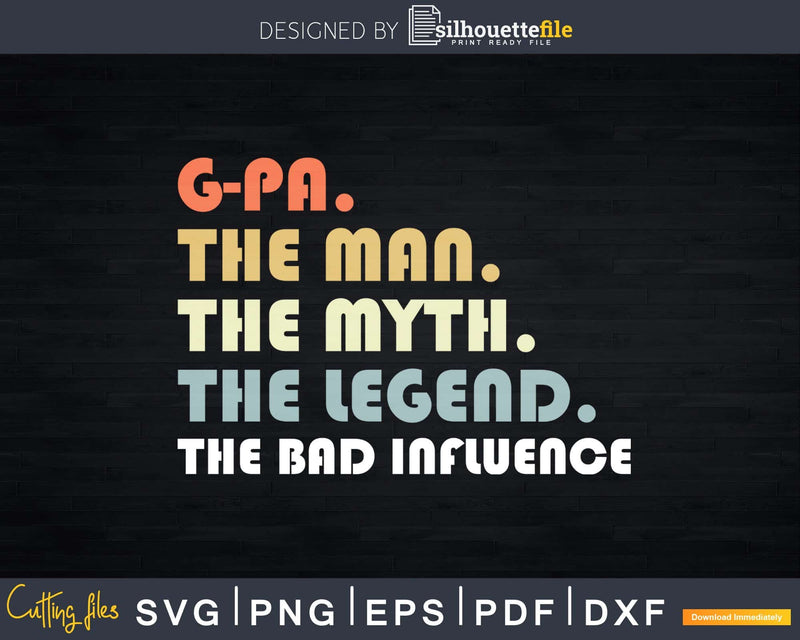 G-pa The Man Myth Legend Father day Svg Dxf Cricut Cut Files