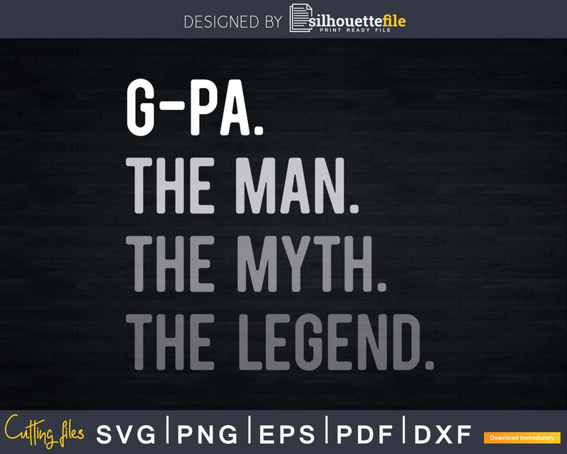 G-Pa The Man Myth Legend Svg Design Cricut Printable File