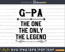 G-pa The One Only Legend Fathers Day Svg Design Cut Files