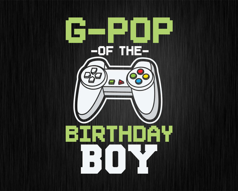 G-pop of the Birthday Boy Matching Video Game tshirt svg