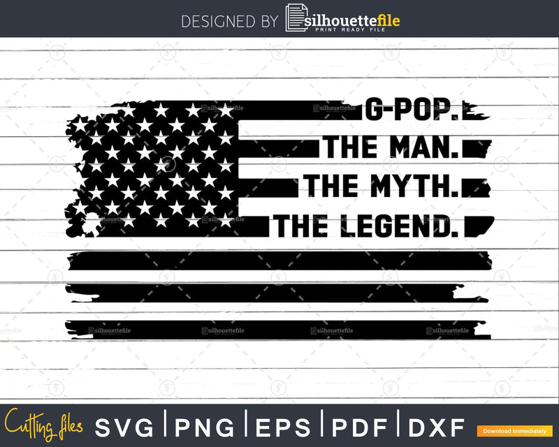G-pop The Man Myth Legend USA Flag Svg Dxf Png Cricut Files