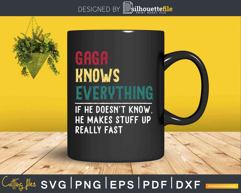 Gaga Knows Everything Funny Fathers Day Svg Dxf Eps Cricut