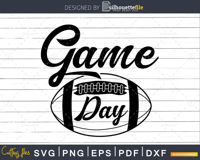 Game Day Football svg png cutting files Cute t shirt design
