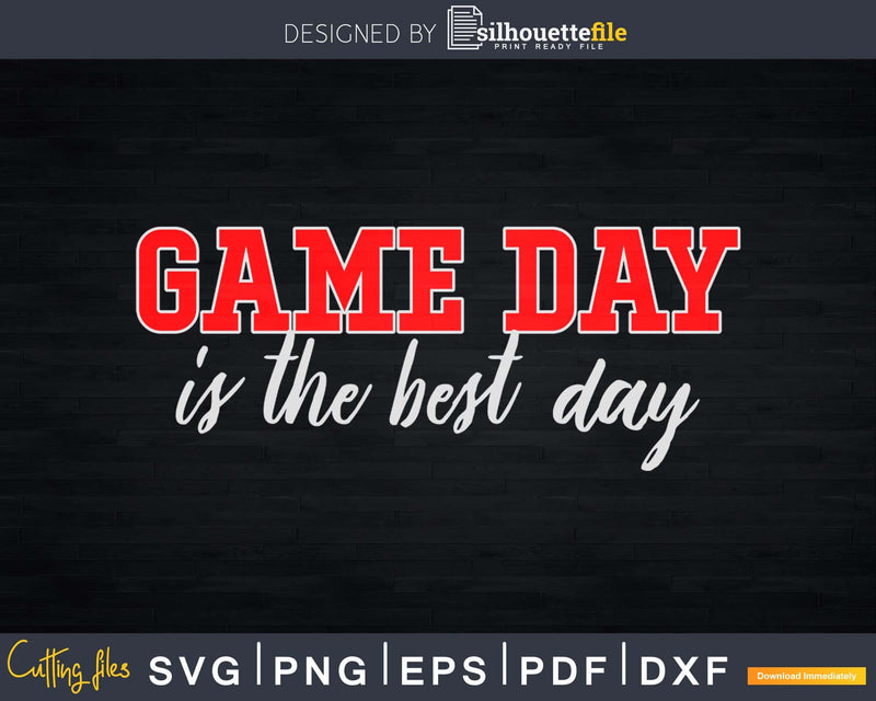 Game Day is the Best SVG DXF PNG Sports Svg Designs Cut