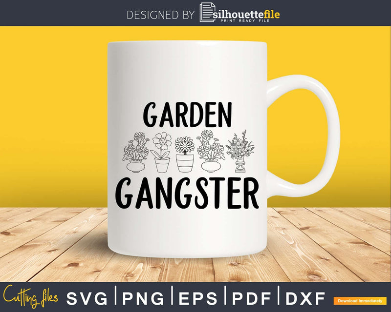 Garden Gangster svg png dxf Cricut Silhouette cutting file