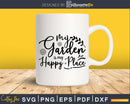 Gardening Sign Svg My Garden is my Happy Place SVG Design