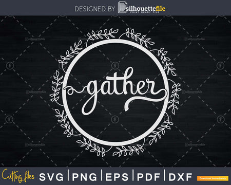 Gather family Thanksgiving svg cricut digital cut files