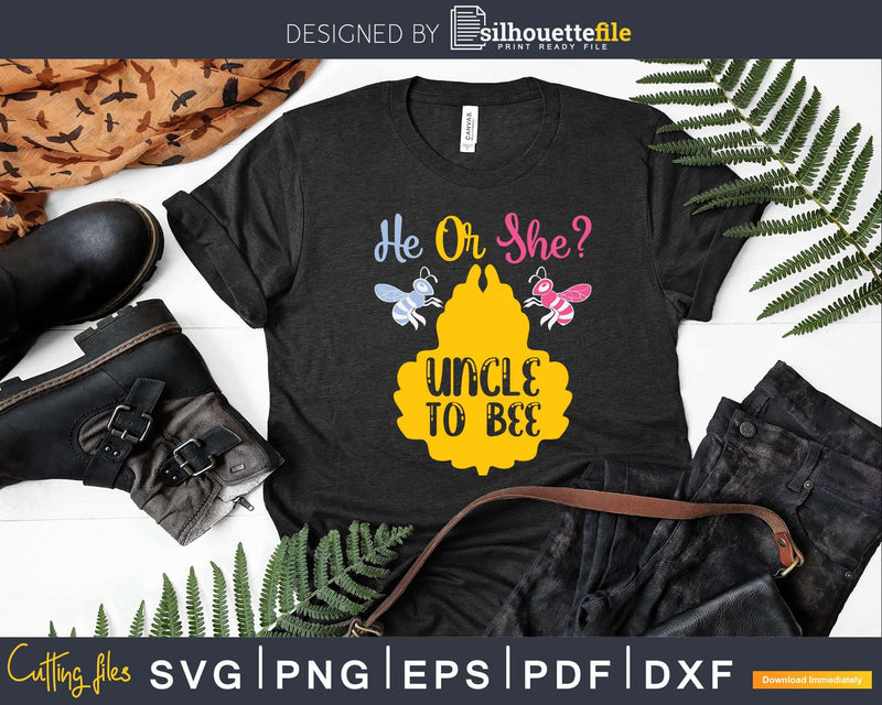 Gender Reveal What Will It Bee He or She Uncle Svg Dxf