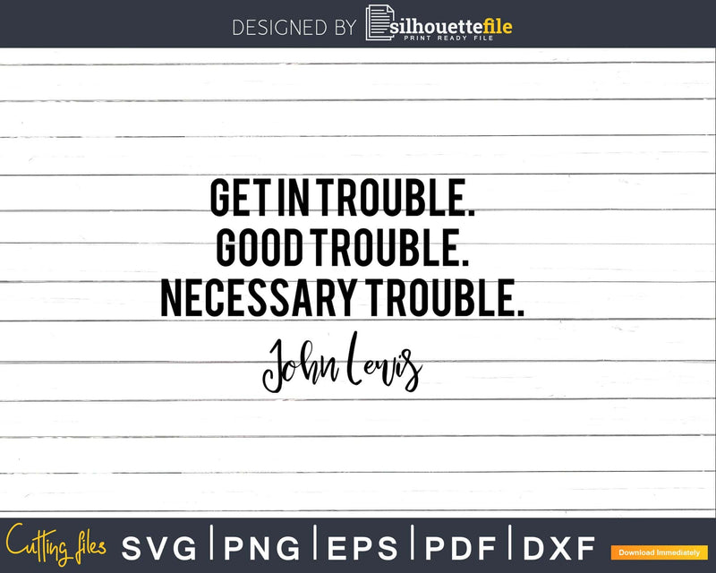 Get in Trouble Good Necessary Quote Svg Design Cut Files