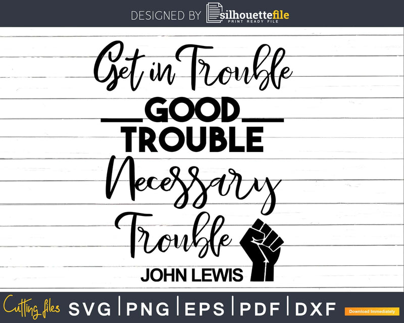 Get in Trouble Good Necessary Svg Design Cut Files