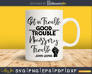 Get in Trouble Good Necessary Svg Design Cut Files